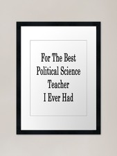 Listing image for For The Best Political Science Teac Framed Wall Art Poster Canvas Print Picture