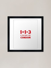 Listing image for 1+1=3 If you don't use condom Frame Framed Wall Art Poster Canvas Print Picture