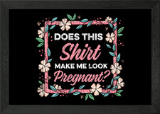 Listing image for Does This Shirt Make Me Lo Framed Wall Art Poster Canvas Print Picture