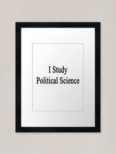 Listing image for I Study Political Science Framed Ar Framed Wall Art Poster Canvas Print Picture