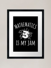 Listing image for Mathematics Is My Jam Framed Art Pr Framed Wall Art Poster Canvas Print Picture