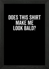 Listing image for Does This Shirt Make Me Framed Wall Art Poster Canvas Print Picture