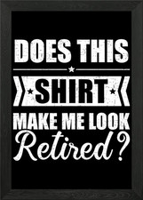 Listing image for Does this make me look ret Framed Wall Art Poster Canvas Print Picture